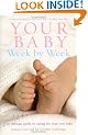 Your Baby Week By Week: The ultimate guide to caring for your new baby