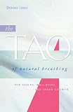 The Tao of Natural Breathing: For Health, Well-Being, and Inner Growth