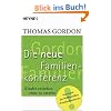 Die Neue Familienkonferenz: Kinder erziehen ohne zu strafen
