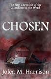 Chosen: The First Chronicle of the Guardians of the Word Chosen: The First Chronicle of the Guardians of the Word