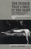 The Terror That Comes in the Night: An Experience-Centered Study of Supernatural Assault Traditions (Publications of the American Folklore Society)