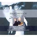 ｜Shostakovich: Violin Concerto No. 1; Lady Macbeth of Mtensk Suite