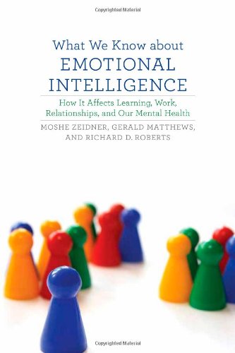 what we know about emotional intelligence how it affects learning work relationships and our mental health