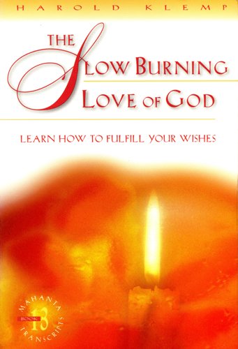 The Slow Burning Love of God (Klemp, Harold. Mahanta Transcripts, Bk. 13.)