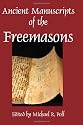 Ancient Manuscripts of the Freemasons: The Transformation from Operative to Speculative Freemasonry