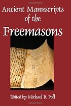 Ancient Manuscripts of the Freemasons: The Transformation from Operative to Speculative Freemasonry