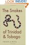 The Snakes of Trinidad and Tobago (W. L. Moody Jr. Natural History Series)