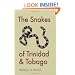 The Snakes of Trinidad and Tobago (W. L. Moody Jr. Natural History Series)