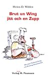 Brut un Wing jitt och en Zupp: K�lsch f�r de K�ch - 