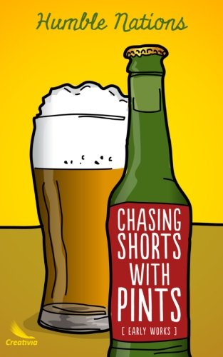 Chasing Shorts with Pints, by Humble Nations