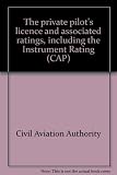 The private pilot's licence and associated ratings, including the Instrument Rating