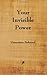 Your Invisible Power