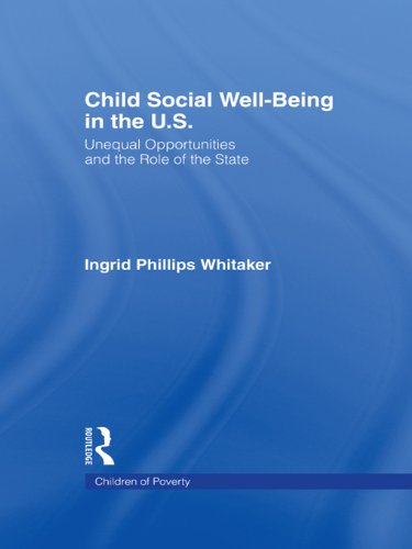 Child Social Well-Being in the U.S.: Unequal Opportunities and the Role of the State (Children of Poverty)