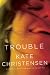 Trouble: A Novel