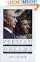 Persian Dreams: Moscow and Tehran Since the Fall of the Shah