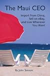 The Maui CEO: Import from China, Sell on eBay, and Live Wherever You Want