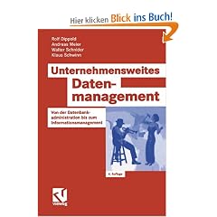 Unternehmensweites Datenmanagement: Von der Datenbankadministration bis zum Informationsmanagement (Zielorientiertes Business Computing)