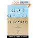 God and the Philosophers: The Reconciliation of Faith and Reason (Oxford Paperbacks)