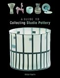 Guide to Collecting Studio Pottery