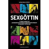 Sexg�ttin: 33 Geschichten von unwiderstehlichen Frauen, begehrenswerten M�nnern und gewagten Verf�hrungenvon "Verena Maria Dittrich"