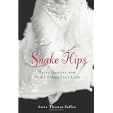 Snake Hips: Belly Dancing and How I Found True Love