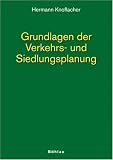 Grundlagen der Verkehrs- und Siedlungsplanung: Verkehrsplanung: Bd 1