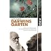 Darwins Garten: Leben und Entdeckungen des Naturforschers Charles Darwin und die moderne Biologie