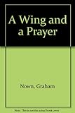 A wing and a prayer : plane tales from the arrival gate