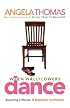 When Wallflowers Dance: Becoming a Woman of Righteous Confidence
