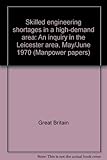 Skilled engineering shortages in a high-demand area : an inquiry in the Leicester area, May/June 1970