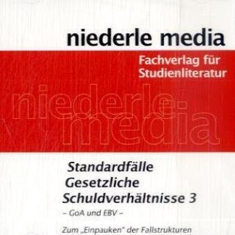 Niederle Media Standardf&auml;lle Gesetzliche Schuldverh&auml;ltnisse 3. GoA und EBV: Zum Einpauken der Fallstrukturen