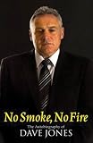 No Smoke, No Fire: The Autobiography of Dave Jones