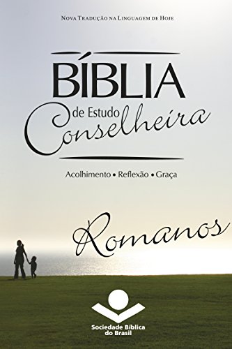 Bíblia de Estudo Conselheira - Romanos: Acolhimento • Reflexão • Graça (Portuguese Edition)