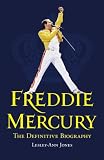 Freddie Mercury: The Definitive Biography: The Definitive Biography