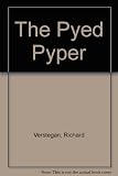 The pyed pyper : a passage extracted from A restitution of decayed intelligence in antiquities : dedicated unto the Kings most excellent Majestie London : John Norton, 1634