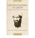 Understanding Al Qaeda : changing war and global politics