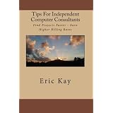TipsForIndependentComputerConsultants:FindProjectsFaster-EarnHigherBillingRates