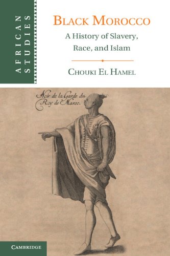 Black Morocco: A History of Slavery, Race, and Islam (African Studies)