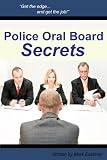 Police Oral Board Secrets: Tips on How to Become a Police Officer