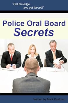 police oral board secrets: tips on how to become a police officer - mark eastman