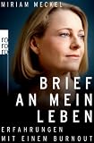 Brief an mein Leben: Erfahrungen mit einem Burnout