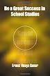 Be a Great Success in School Studies
