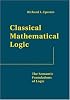 Classical Mathematical Logic: The Semantic Foundations of Logic