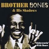 Brother Bones & His Shadows - Globetrottin  with Bones