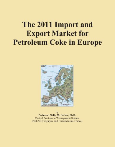 The 2011 Import and Export Market for Petroleum Coke in Europe