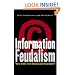 Information Feudalism: Who Owns the Knowledge Economy