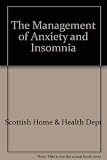 The management of anxiety and insomnia : a report