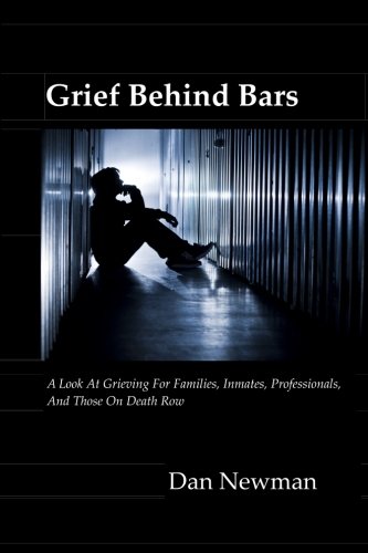 grief behind bars a look at grieving for families inmates professionals and those on death row