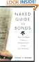 Naked Guide to Bonds: What You Need to Know--Stripped Down to the Bare Essentials