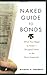 Books : Naked Guide to Bonds: What You Need to Know--Stripped Down to the Bare Essentials